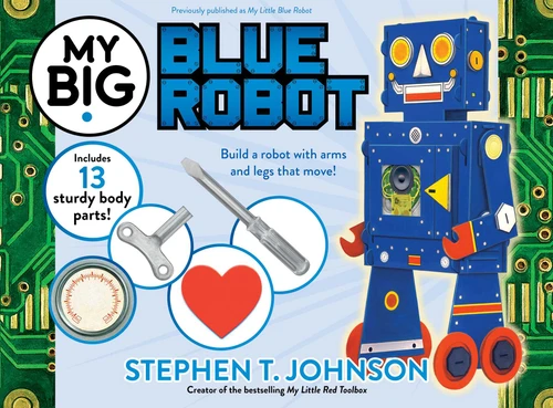 My Big Blue Robot by Stephen T. Johnson, Stephen T. Johnson, 9781665918404
