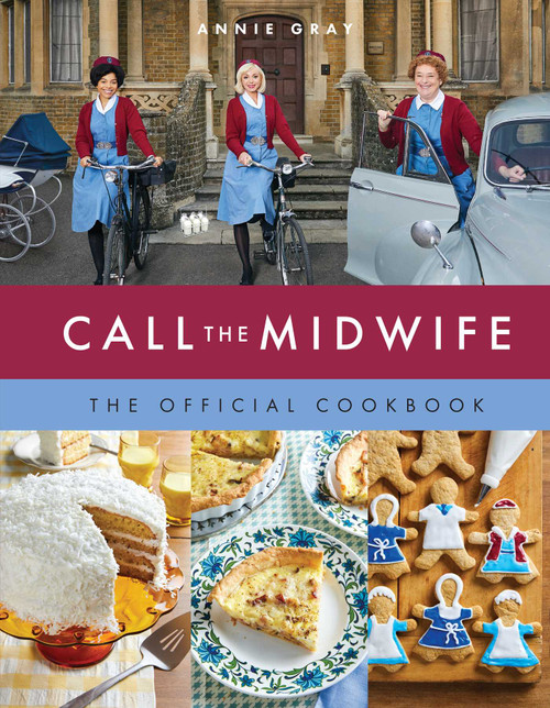 Call the Midwife the Official Cookbook by Annie Gray, 9781681888286
