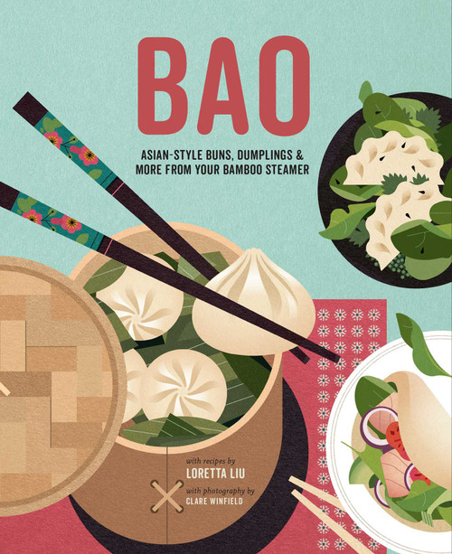 Bao (Asian-style buns, dim sum and more from your bamboo steamer) by Loretta Liu, 9781788794749