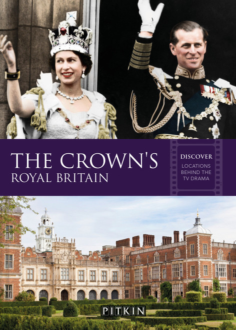 The Crown's Royal Britain (Discover Locations Behind the TV Drama) by Gill Knappett, 9781841659374