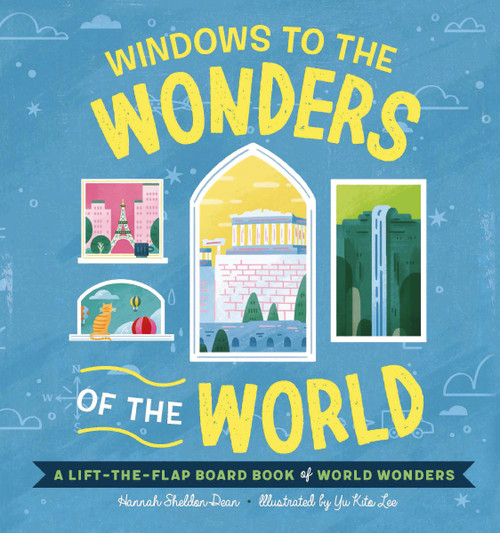 Windows to the Wonders of the World (A Lift-the-Flap Board Book of World Wonders) by Hannah Sheldon-Dean, Yu Kito Lee, 9781951511579