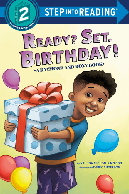 Ready? Set. Birthday! (Raymond and Roxy) (Step into Reading) by Vaunda Micheaux Nelson, Derek Anderson, 9780593563724