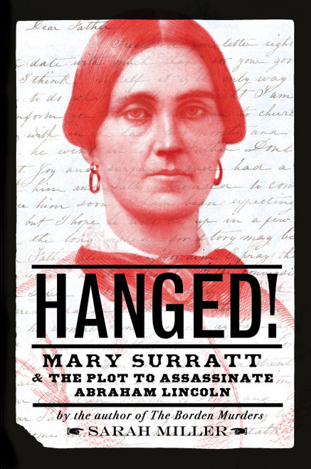 Hanged! (Mary Surratt and the Plot to Assassinate Abraham Lincoln) - 9780593181577 by Sarah Miller, 9780593181577
