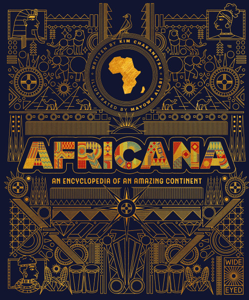 Africana (An encyclopedia of an amazing continent) by Mayowa Alabi, Kim Chakanetsa, 9780711269804