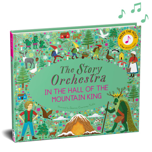The Story Orchestra: In the Hall of the Mountain King (Press the note to hear Grieg's music) by Jessica Courtney Tickle, 9780711271975