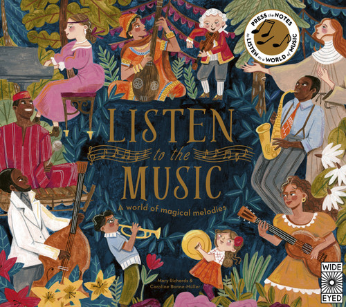 Listen to the Music (A world of magical melodies - Press the Notes to Listen to a World of Music) by Caroline Bonne-Müller, Mary Richards, 9780711274259