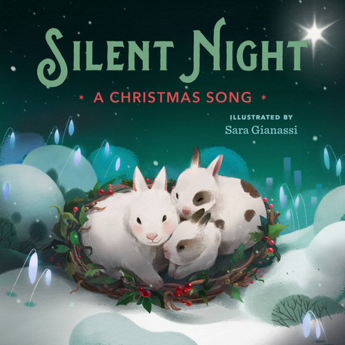 Silent Night (A Christmas Song) by Sara Gianassi, Running Press, 9780762479771