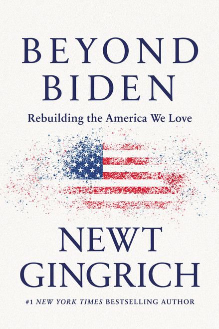 Beyond Biden (Rebuilding the America We Love) - 9781546000495 by Newt Gingrich, 9781546000495