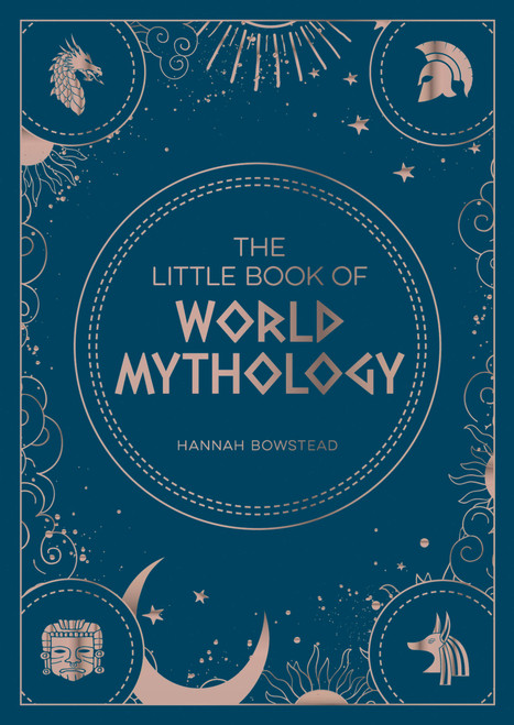The Little Book of World Mythology (A Pocket Guide To Myths And Legends) (Miniature Edition) by Hannah Bowstead, 9781800071766