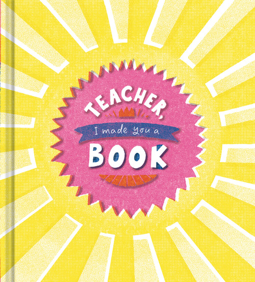 Teacher, I Made You a Book - Activity Book by Miriam Hathaway, 9781970147605