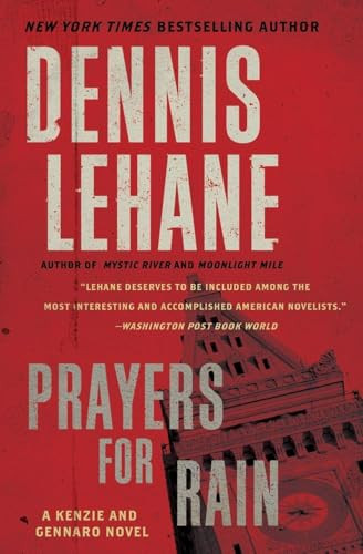 Prayers for Rain (A Kenzie and Gennaro Novel) by Dennis Lehane, 9780062224057