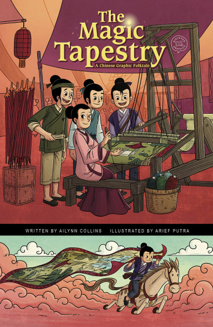 The Magic Tapestry (A Chinese Graphic Folktale) by Ailynn Collins, Arief Putra, 9781666340839