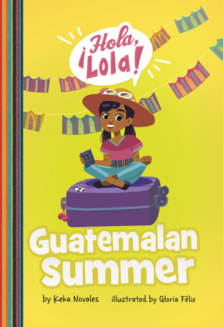Guatemalan Summer by Keka Novales, Gloria Felix, 9781666343892