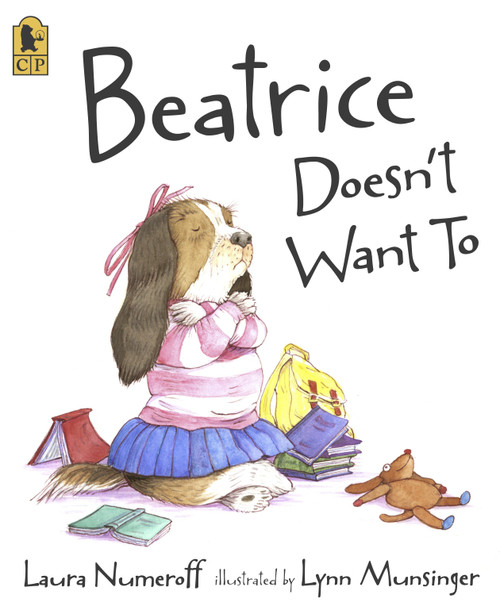 Beatrice Doesn't Want To by Laura Numeroff, Lynn Munsinger, 9780763638436