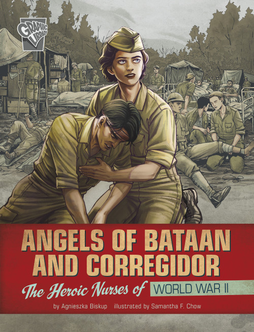 Angels of Bataan and Corregidor (The Heroic Nurses of World War II) by Agnieszka Biskup, Samantha Feriolla  Chow, 9781666333978