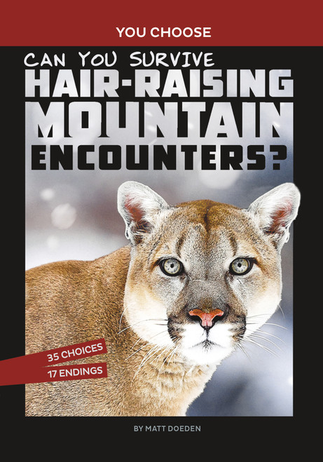 Can You Survive Hair-Raising Mountain Encounters? (An Interactive Wilderness Adventure) by Matt Doeden, 9781666337976