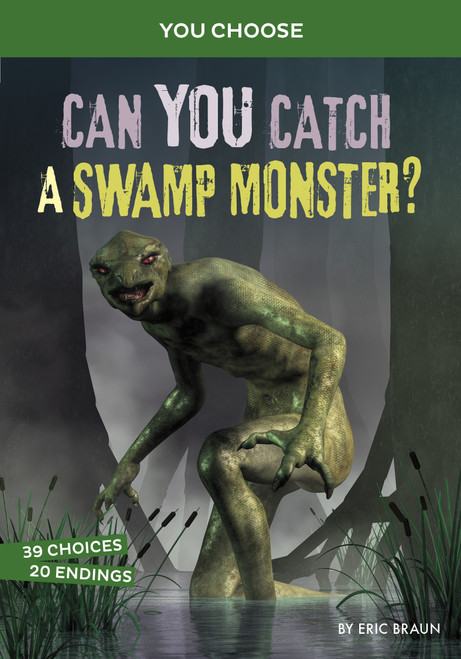 Can You Catch a Swamp Monster? (An Interactive Monster Hunt) by Eric Braun, 9781666336795
