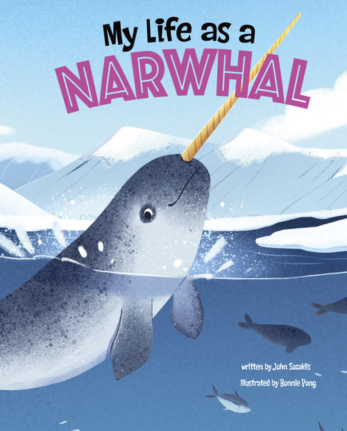 My Life as a Narwhal by John Sazaklis, Bonnie Pang, 9781666340433