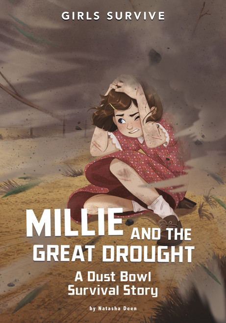 Millie and the Great Drought (A Dust Bowl Survival Story) by Natasha Deen, Wendy Tan, 9781666340792