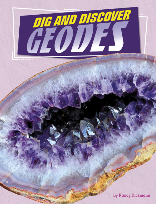 Dig and Discover Geodes by Nancy Dickmann, 9781666342581