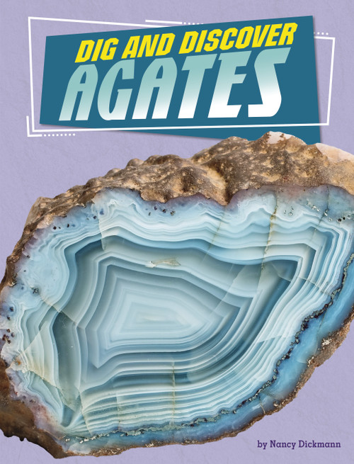 Dig and Discover Agates - 9781666342383 by Nancy Dickmann, 9781666342383