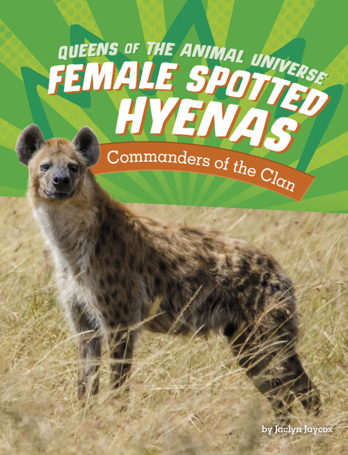 Female Spotted Hyenas (Commanders of the Clan) - 9781666343076 by Jaclyn Jaycox, 9781666343076