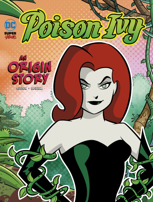 Poison Ivy (An Origin Story) by Laurie S. Sutton, Dario Brizuela, 9781666345148