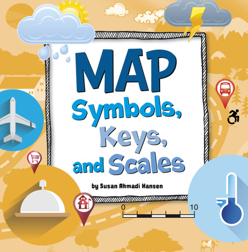 Map Symbols, Keys, and Scales - 9781666349634 by Susan Ahmadi Hansen, 9781666349634