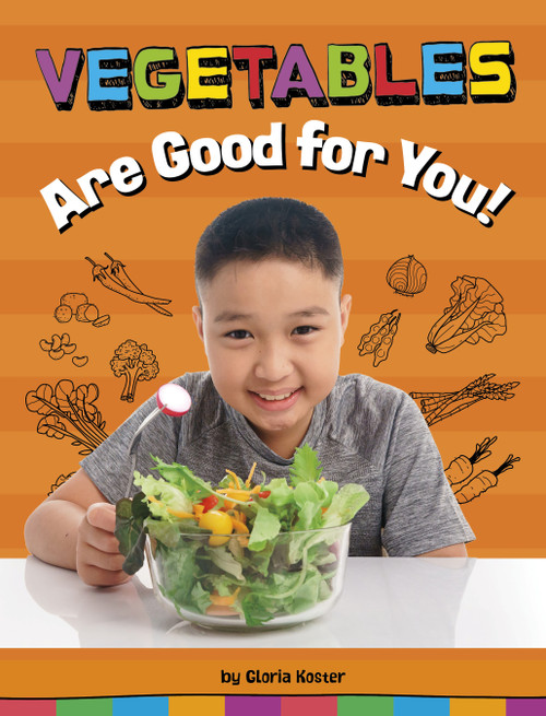 Vegetables Are Good for You! by Gloria Koster, 9781666351347