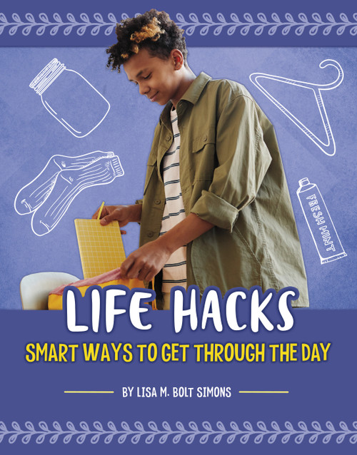 Life Hacks (Smart Ways to Get Through the Day) by Lisa M. Bolt Simons, 9781666354775