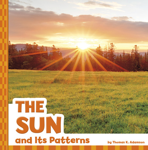 The Sun and Its Patterns by Thomas K. Adamson, 9781666355062