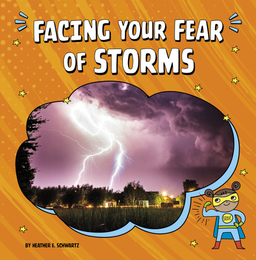 Facing Your Fear of Storms - 9781666355536 by Heather E. Schwartz, 9781666355536