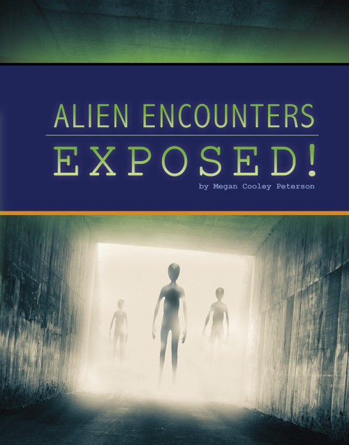 Alien Encounters Exposed! by Megan Cooley Peterson, 9781666357059