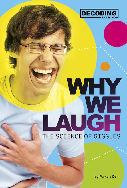 Why We Laugh (The Science of Giggles) - 9780756562212 by Pamela Dell, 9780756562212