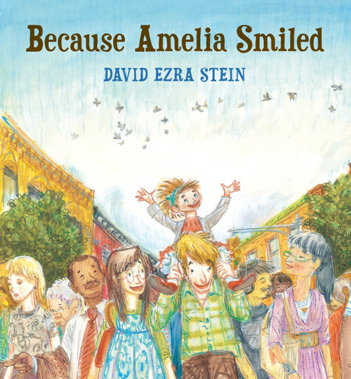 Because Amelia Smiled by David Ezra Stein, David Ezra Stein, 9780763641696