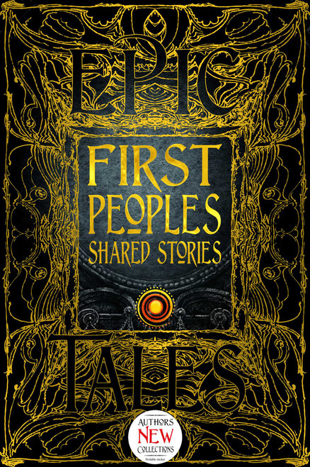 First Peoples Shared Stories (Gothic Fantasy) by Paula Morris, Eldon Yellowhorn, Marc André Fortin, Flame Tree Studio (Literature and Science), 9781839649424