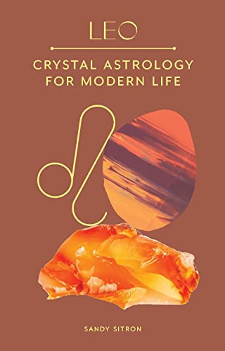 Leo (Crystal Astrology for Modern Life) by Sandy Sitron, 9780857829276