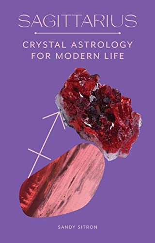 Sagittarius (Crystal Astrology for Modern Life) by Sandy Sitron, 9780857829306
