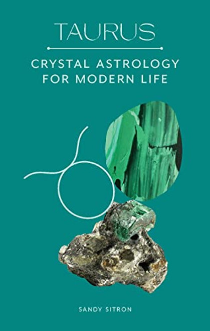 Taurus (Crystal Astrology for Modern Life) by Sandy Sitron, 9780857829320