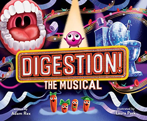 Digestion! The Musical by Adam Rex, Laura Park, 9781452183862