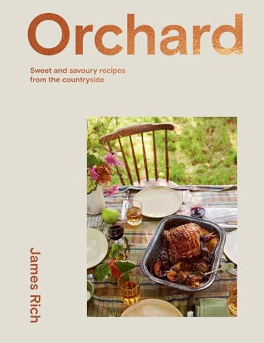 Orchard (Over 70 Sweet and Savoury Recipes from the English Countryside) by James Rich, 9781784884659