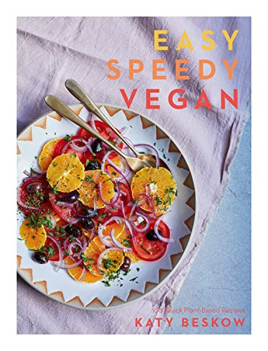 Easy Speedy Vegan (100 Quick Plant-Based Recipes) by Katy Beskow, 9781787137875