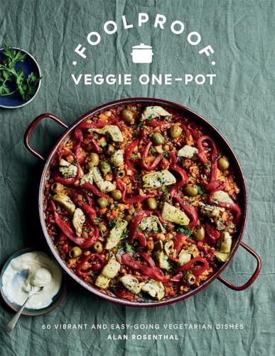 Foolproof Vegetarian One-Pot (60 Delicious Dishes, From Weekend Slow Cooks to Easy-Going Traybakes) by Alan Rosenthal, 9781787138360