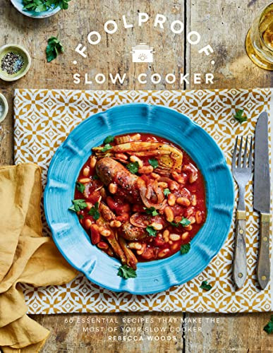 Foolproof Slow Cooker (60 Modern Recipes That Let The Cooker Do The Work) by Rebecca Woods, 9781787138995