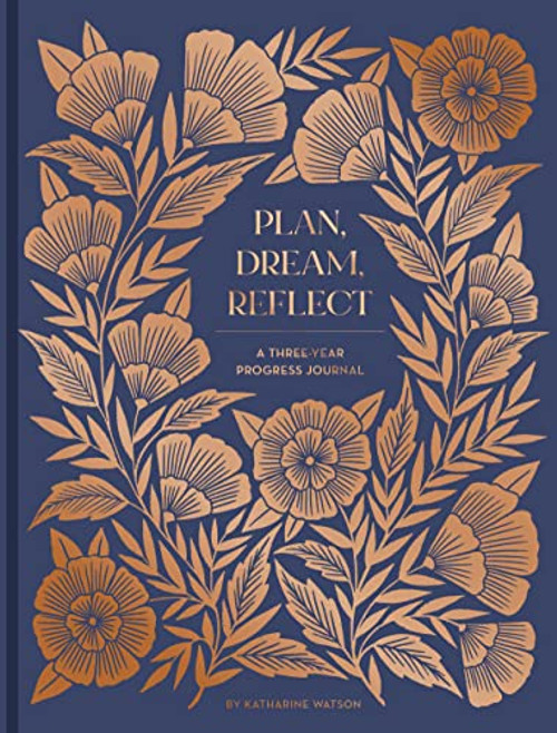 Plan, Dream, Reflect Journal (A Three-Year Progress Journal) by Katharine Watson, 9781797200705