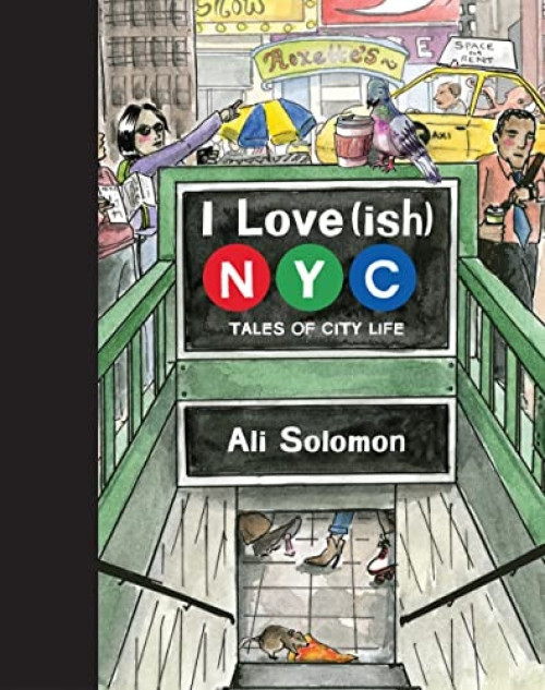 I Love(ish) New York City (Tales of City Life) by Ali Solomon, 9781797216553