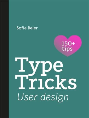 Type Tricks: User Design (Your Personal Guide to User Design) by Sofie Beier, 9789063696368