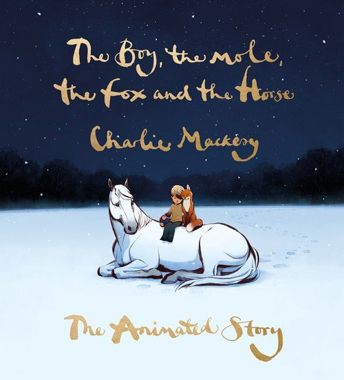 The Boy, the Mole, the Fox and the Horse: The Animated Story by Charlie Mackesy, 9780063256194