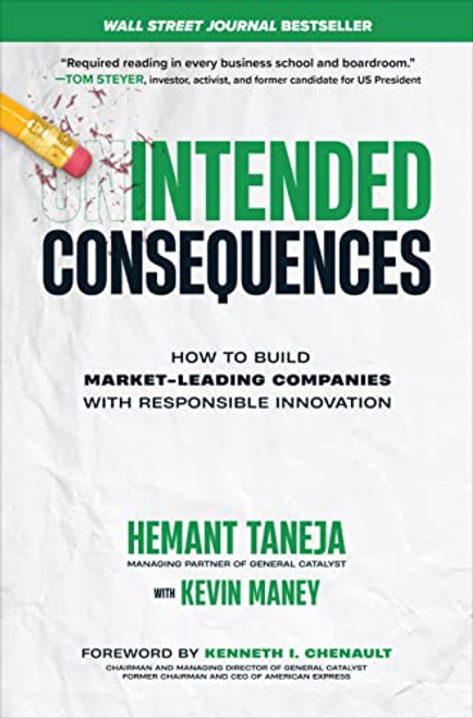 Intended Consequences: How to Build Market-Leading Companies with Responsible Innovation by Kevin Maney, Kenneth I. Chenault, Hemant Taneja, 9781264285495