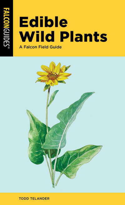 Edible Wild Plants by Todd Telander, 9781493071043